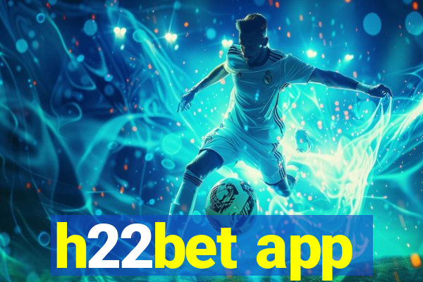 h22bet app